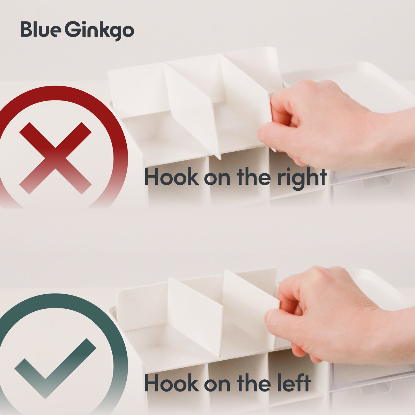 Hands interacting with a white organizer, showing correct and incorrect hook directions. Hook should be on the left.